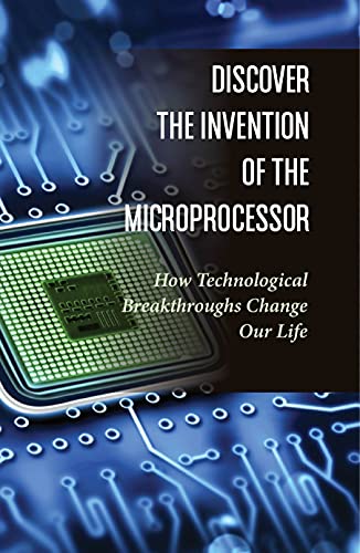 Discover The Invention Of The Microprocessor: How Technological ...