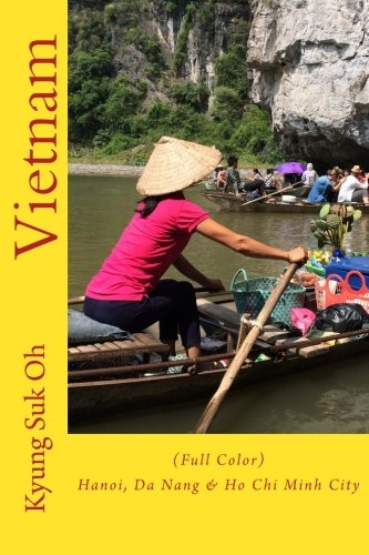 Vietnam: (Full Color) Hanoi, Da Nang & Ho Chi Minh City      Paperback – December 10, 2015