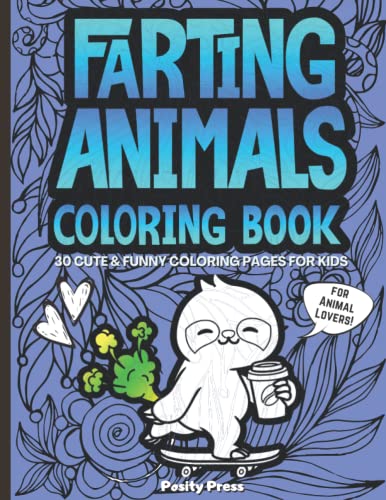 Farting Animals Coloring Book: 30 Cute & Funny Coloring pages For Kids (For Animal Lovers)