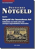 Deutsches Notgeld, Band 9: Notgeld der besonderen Art. Geldscheine aus Stoff, Leder und sonstigen ungewöhnlichen Materialien - Hans-Ludwig Grabowski 