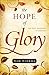 The Hope of Glory: 100 Daily Meditations on Colossians