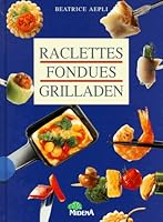 Raclettes - Fondues - Grilladen - bk1723 3310003108 Book Cover