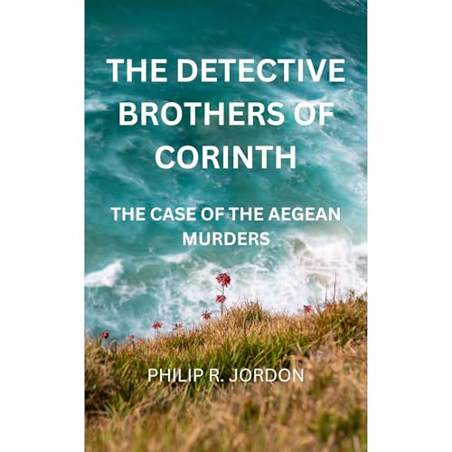 The Detective Brothers of Corinth: The Case of the Aegean Murders Audiolibro Por Philip R. Jordon arte de portada