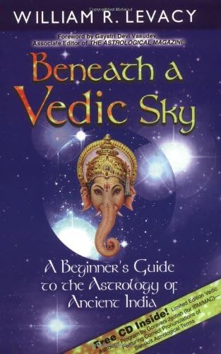 Beneath a Vedic Sky: A Beginner's Guide to the Astrology of Ancient India Paperback – January 1, 1999
