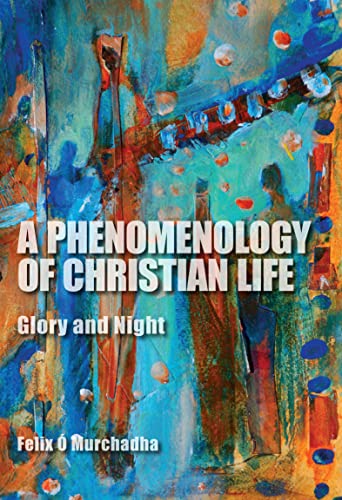 Cover of A Phenomenology of Christian Life: Glory and Night (Philosophy of Religion)