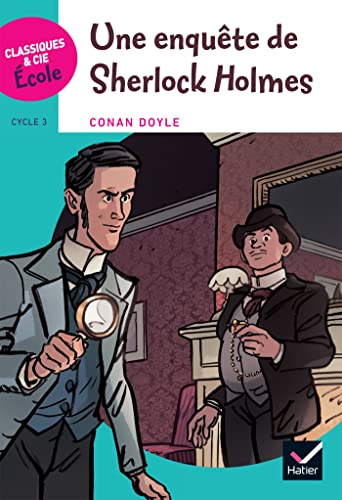 Classiques &amp; Cie Ecole Cycle 3 - Une enquête de Sherlock Holmes