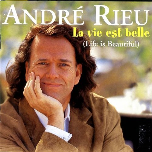 Andre Rieu - La Vie Est Belle