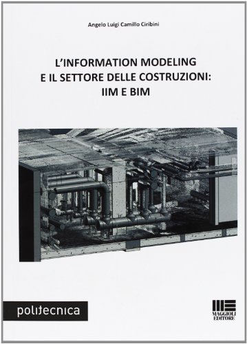 L'information modeling e il settore delle costruzioni: IIM e BIM (Politecnica)