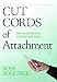 Cut Cords of Attachment: Heal Yourself and Others with Energy Spirituality (Energy HEALING Skills for the Age of Awakening)