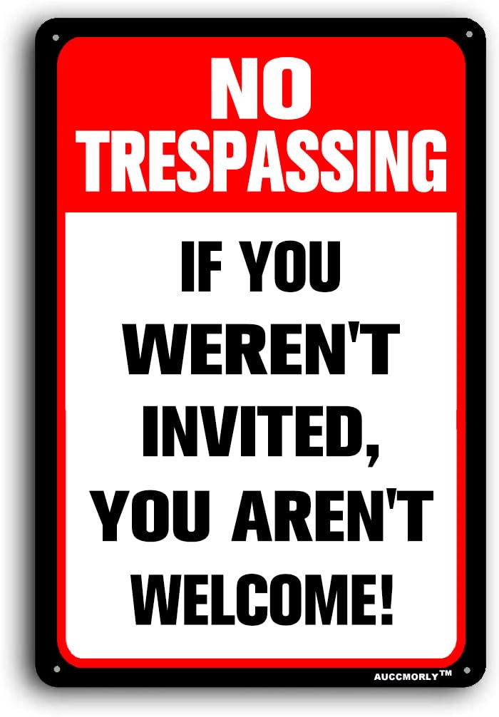 Kwqdozf As Pic 12 8X12 Inch No Trespassing If You Weren't Invited You Aren't Welcome Sign, No