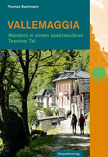 Vallemaggia: Wandern in einem spektakulären