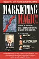Marketing Magic!: Innovative Tips on Marketing, Media, & Public Relations From Some of America's Cutting-Edge Leaders 1600131018 Book Cover