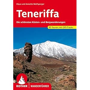 Teneriffa: Die schönsten Küsten- und Bergwanderungen. 85 Touren mit GPS-Tracks (Rother Wanderführer) Broschiert – 20. Dezember 2021