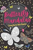 Butterfly Mandala Coloring Book for Adults Relaxation: Stress Relief with Beautiful Designs for Coloring - Colouring Pages For Meditation And Happiness