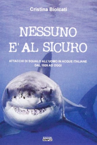 Nessuno è al sicuro. Attacchi di squalo all'uomo