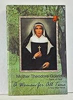 Mother Theodore Guerin - Saint of God: A Woman for All Time B001EUQ2AW Book Cover