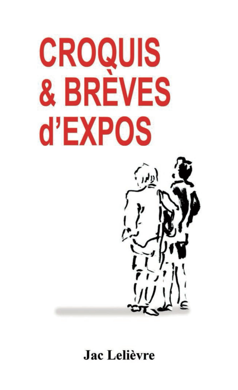 Croquis & Brèves d'Expos recueil de dessins artistiques et critiques d'art