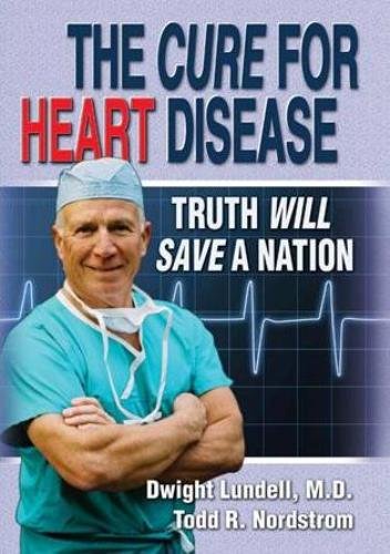 The Cure for Heart Disease: Truth Will Save a Nation