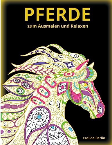 PFERDE - zum Ausmalen und Relaxen: Malbuch für Erwachsene (German Edition)