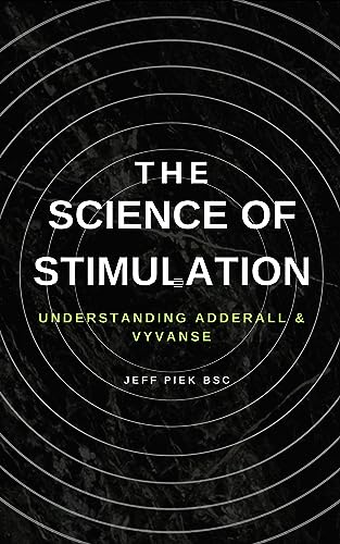 The Science Of Stimulation: Understanding Adderall & Vyvanse