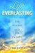 Life Everlasting: The Mystery and the Promise