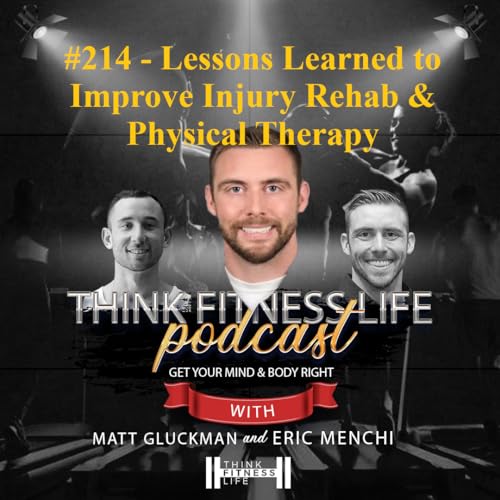 #214 - Lessons Learned to Improve Injury Rehab and Physical Therapy