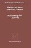Modern Projective Geometry (Mathematics and Its Applications, 521)