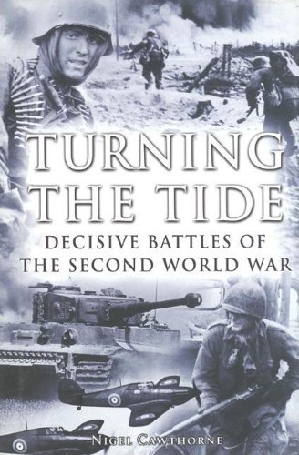 Turning the Tide: Decisive Battles of the Second World War  
