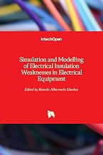 Simulation and Modelling of Electrical Insulation Weaknesses in Electrical Equipment
