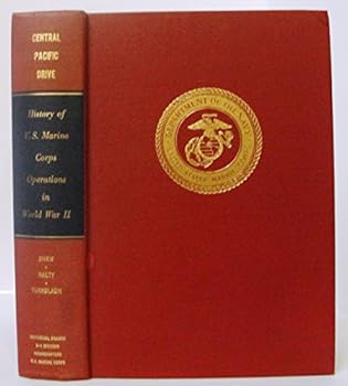Hardcover Central Pacific Drive: History of U.S. Marine Corps Operations in World War II: Volume III Book
