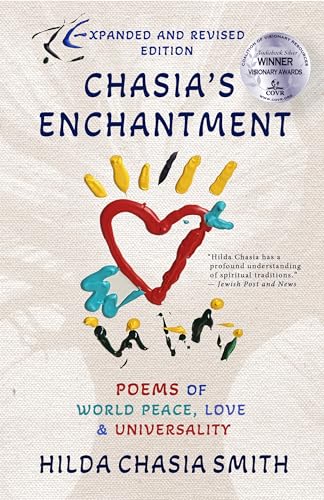 Chasia's Enchantment Expanded Edition: Poems of World Peace, Love & Universality (Ways of Light)