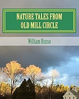 Nature Tales from Old Mill Circle 151937626X Book Cover