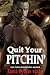 Quit Your Pitchin' (There's No Crying in Baseball Book 2)