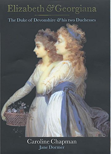 Elizabeth and Georgiana: The Duke of Devonshire... 0719560446 Book Cover