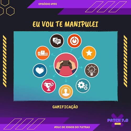7 LETRAS #196 - #PATCH7.0_EU_VOU_TE_MANIPULEI Podcast Por capa