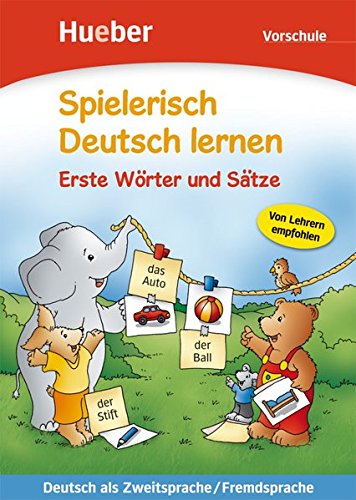 Spielerisch Deutsch lernen – Erste Wörter und Sätze – Vorschule: Deutsch als Zweitsprache / Fr Spielerisch Deutsch lernen – Erste Wörter und Sätze – Vorschule: Deutsch als Zweitsprache / Fr