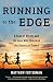Running to the Edge: A Band of Misfits and the Guru Who Unlocked the Secrets of Speed