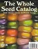 The Whole Seed Catalog 2016 (From Baker Creek Heirloom Seeds)