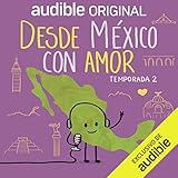 Desde México con Amor: Temporada 2