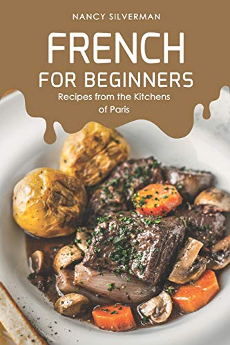 French for Beginners: Recipes from the Kitchens of Paris