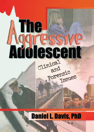 The Aggressive Adolescent: Clinical and Forensic Issues      1st Edition, Kindle Edition