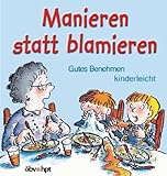 Manieren statt blamieren: Gutes Benehmen kinderleicht