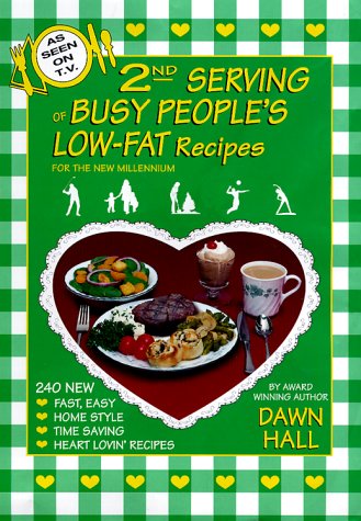 2nd Serving of Busy People's Low-Fat Recipes for the New Millennium