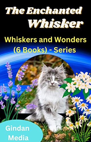 THE ENCHANTED WHISKER : Whiskers and Wonders (6 Books) – Series (Feline Follies – WHISKERS AND WONDERS – Series (6 Books))