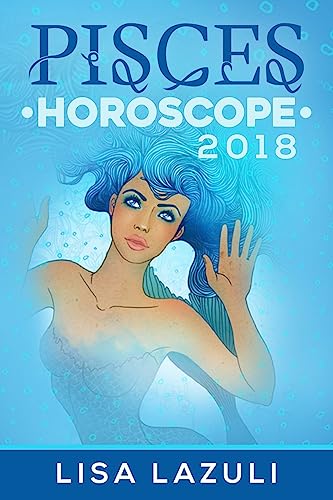Pisces Horoscope 2018 (Astrology Horoscopes 2018)