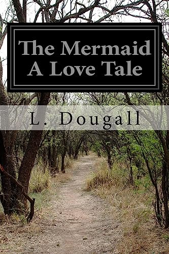 The Mermaid A Love Tale 1514367416 Book Cover