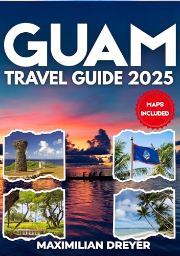 Guam Travel Guide 2025: Your Companion to Micronesia's Tropical Paradise