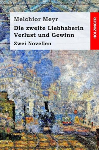 Die zweite Liebhaberin / Verlust und Gewinn: Zwei Novellen (German Edition)