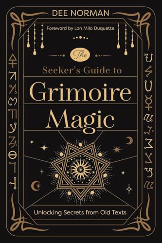 The Seeker's Guide to Grimoire Magic: Unlocking Secrets from Old Texts