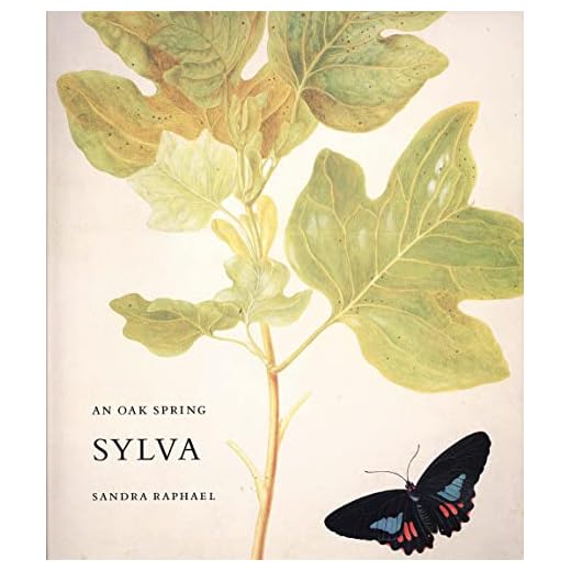 An Oak Spring Sylva: A Selection of the Rare Books on Trees in the Oak Spring Garden Library (Oak Spring Garden Foundation Series)